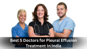Best 5 Doctors for Pleural Effusion Treatment In India