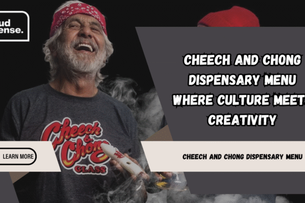 Cheech and Chong Dispensary Menu Where Culture Meets Creativity cheech and chong dispensary menu