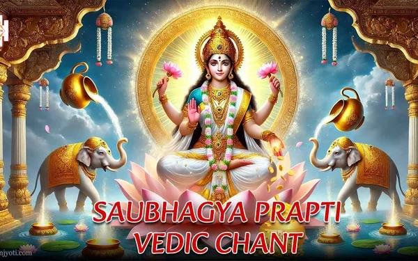 Saubhagya Praapti Vedic Chant