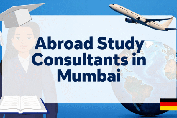Your Guide to Abroad Study Consultants in Mumbai abroad study consultant in mumbai