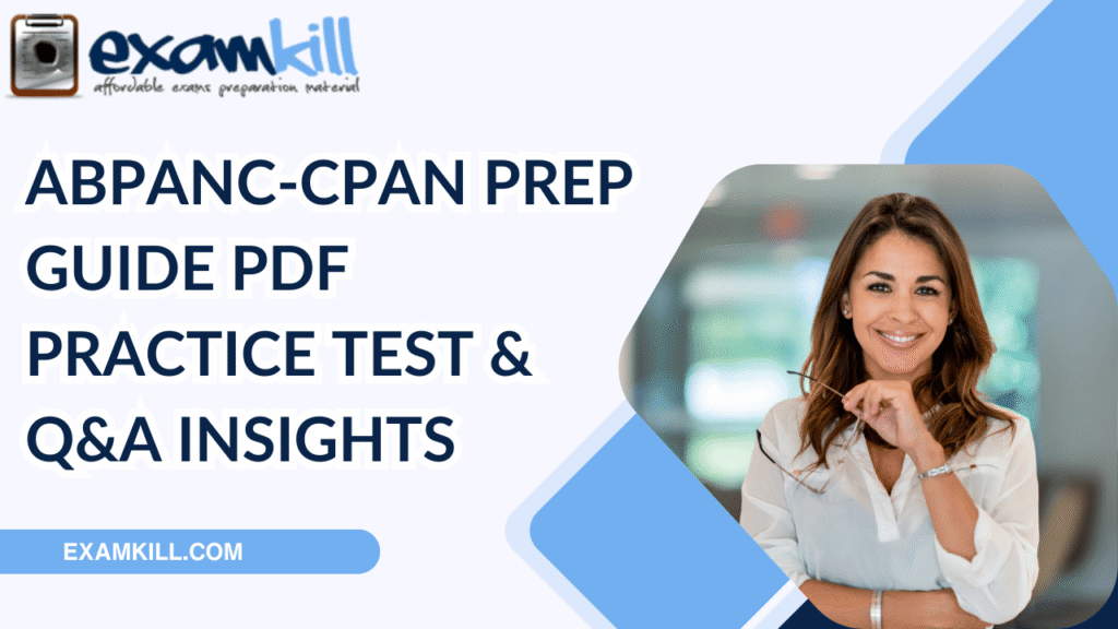 ABPANC-CPAN Prep Guide PDF Practice Test & Q&A Insights
